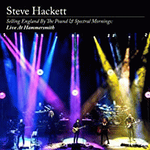 Steve Hackett : Selling England by the Pound & Spectral Mornings: Live at Hammersmith